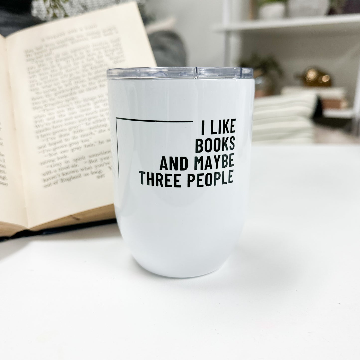 I like Books and Maybe Three People Wine Tumbler