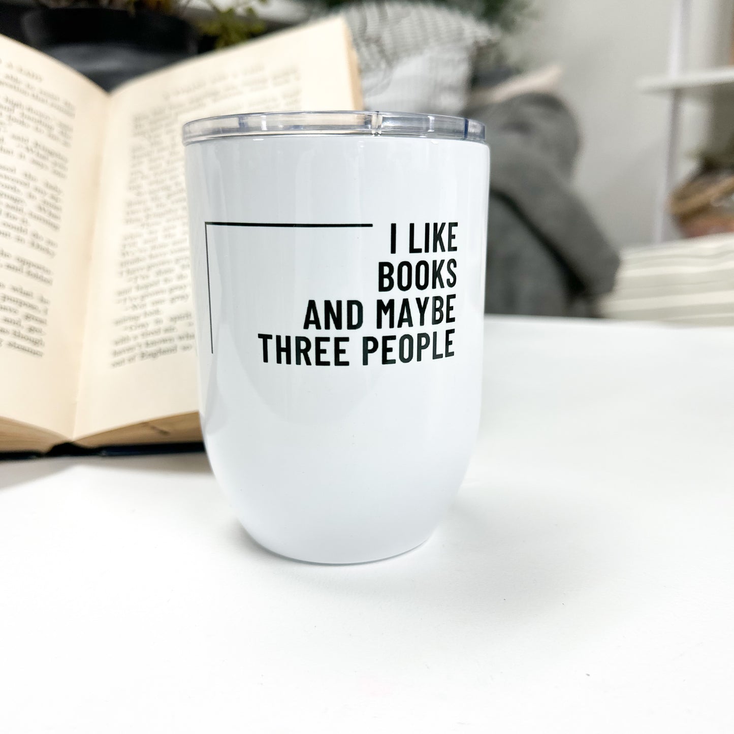 I like Books and Maybe Three People Wine Tumbler