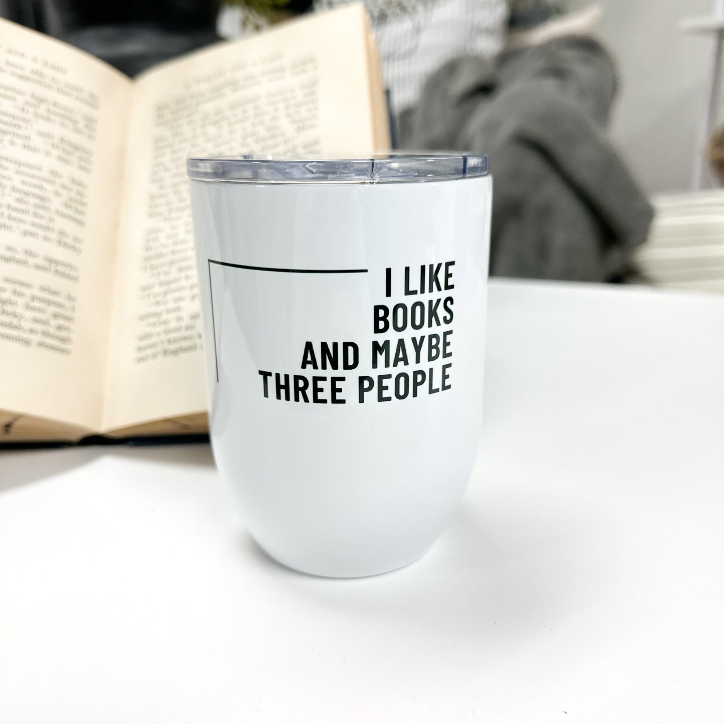 I like Books and Maybe Three People Wine Tumbler