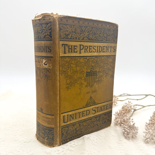 Lives of the Presidents of the United States of America by John S.C. Abbott and Russell H. Conwell