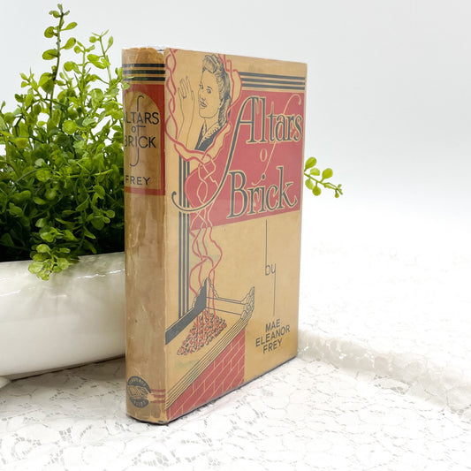 Altars of Brick by Mae Eleanor Frey