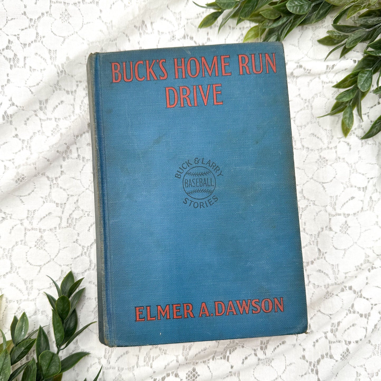Buck's Home Run Drive by Elmer A. Dawson