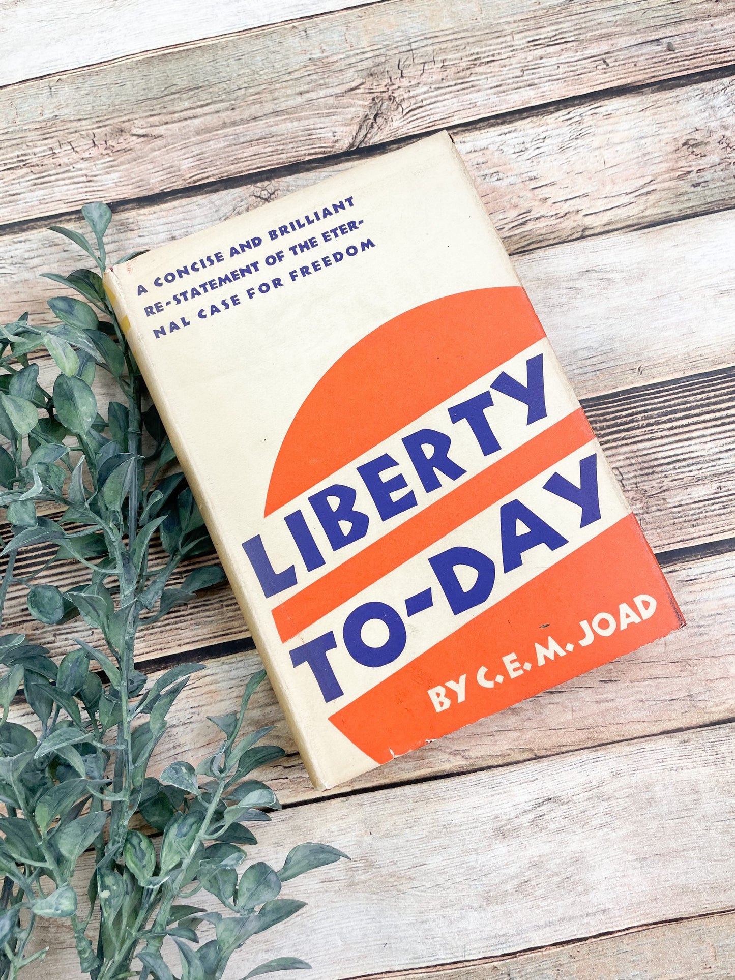 Rare Books, Liberty To-Day by C.E.M. Joad, First Edition