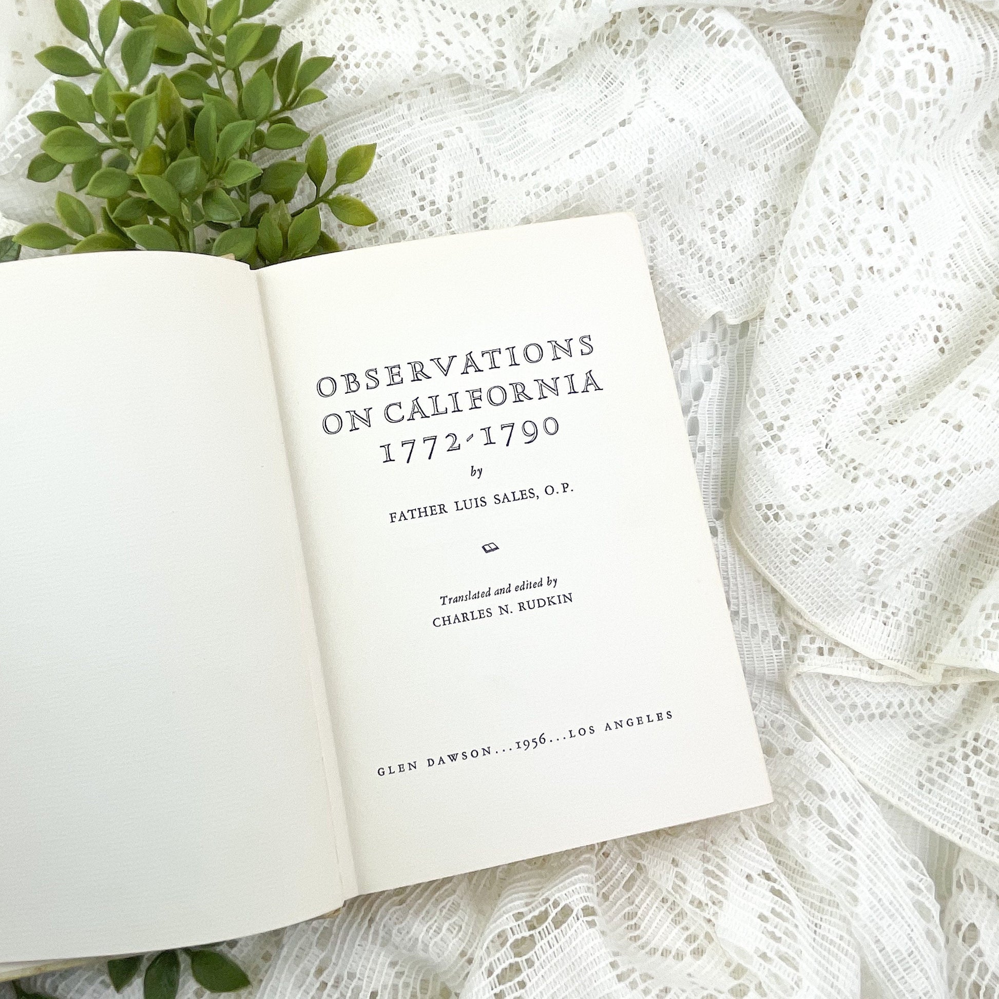 Observations on California 1772-1790, Father Luis Sales O.P., Limited Copies