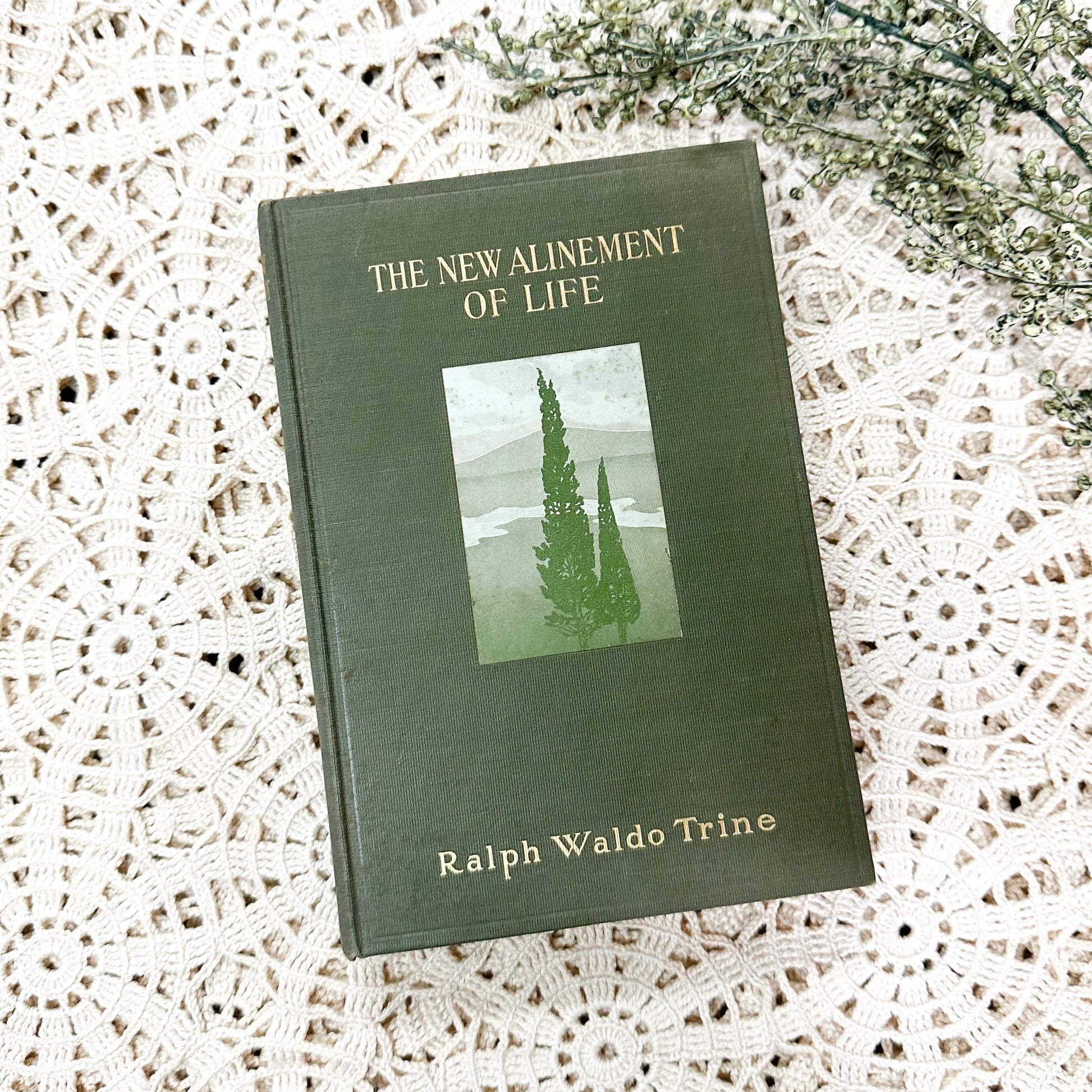 The New Alinement of Life by Ralph Waldo Trine